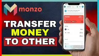 Как перевести деньги из Monzo на другой счет (2025)