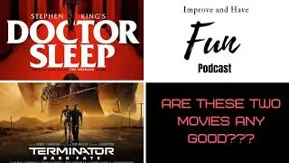 Doctor Sleep and Terminator Dark Fate.   SPOILER REVIEWS.   Are these two movies any good?