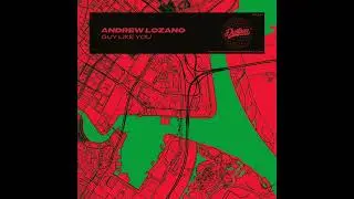 Andrew Lozano - Guy Like You - Dustpan Recordings