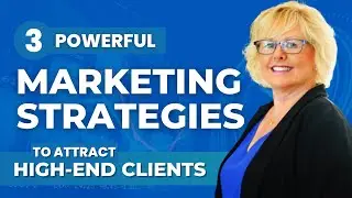 3 Powerful Marketing Strategies to Attract all The High-End Coaching & Consulting Clients You Want