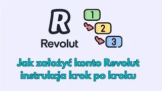 Jak założyć konto Revolut przez internet - krok po kroku