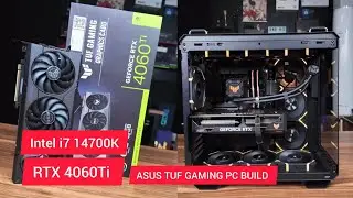 Intel i7 14700K RTX 4060Ti , Asus TUF Gaming PC Build, Gaming PC Build