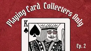 What is going on this week???? Playing Card Collectors Only Podcast Ep. 2