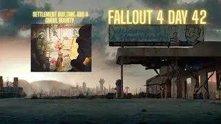 Fallout 4 StoryWealth 950 Modpack/ Settlement Building And A Ghoul Bounty/ Day 42 4K HDR