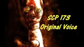 SCP-173 Original Voice ~ By David Near