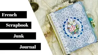 French Scrapbook Junk Journal by  Savera Kiani!