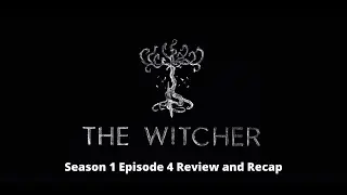 The Witcher Season 1 Episode 4 Review and Recap