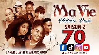 MA VIE PART 70 SAISON 2 HISTOIRE VRAIE  - WILMIX PROD & LANMOU AYITI @wilmixprodoriginal