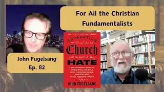 Separation of Church and Hate w/ John Fugelsang - Ep. 82