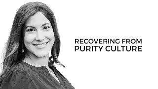 Recovering From Purity Culture (with Dr. Camden Morgante)