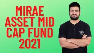 Mirae Asset Mid Cap fund review 2021 | Mid Cap mutual fund 2021