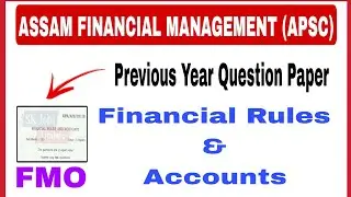 APSC FINANCIAL MANAGEMENT OFFICER 2023 : FINANCIAL RULES AND ACCOUNT PREVIOUS YEAR QUESTION PAPER ||