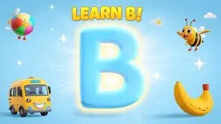 Learn Letter B in 2 Minutes | Fun ABC for Kids