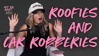 Roofies and Car Robberies - Off the Rails with Morgan Willett Episode 59