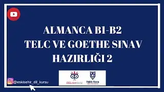 ALMANCA B1 B2 TELC VE GOETHE SINAV HAZIRLIĞI 2 I ÖMER HOCA