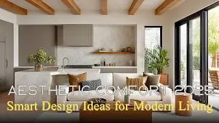 Aesthetic Comfort: Creating Modern Luxury in Compact Homes 2025