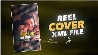 Trending Reel Covers XML file ✨🔥 | Instagram Cover Presets | Free Xml File | Reel Cover Tutorial