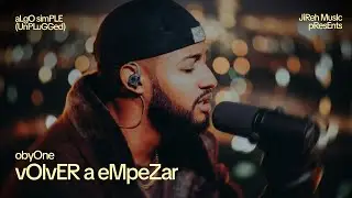vOlvER a eMpeZar | aLgO simPLE (UnPLuGGed)