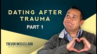Dating After Trauma | Tips from a Foster Care Survivor!