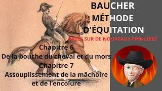 Méthode d'équitation basée sur de nouveaux principes par François BAUCHER - Chapitre 6 & 7 - Podcast