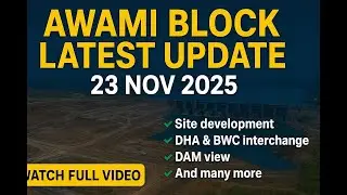 Awami Block BWC Latest Visit 23 NOV 2025// Blue World city