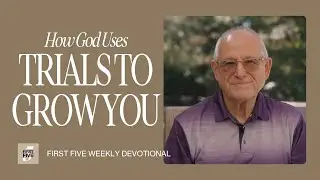 First 5 Devo: How God Uses Trials to Grow You | Richard Sherman