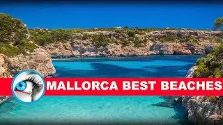 MALLORCA BEST BEACHES - BEACH GUIDE - MUST SEE & DO