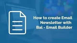 How to create Email Newsletter in Bal - Email Newsletter Builder