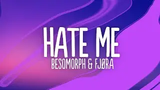 Besomorph, EQRIC, M&Oslash;RFI - Hate Me (Lyrics) feat. FJ&Oslash;RA