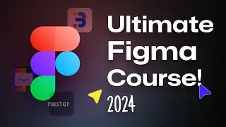 Ultimate Figma Course For 2024! &ndash; New Interactive Lessons & Secret Resources