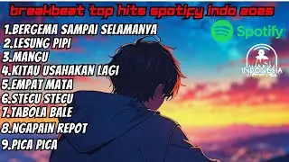 DJ BREAKBEAT TOP HITS SPOTIFY INDONESIA 2025 - FULL MELODY GACOR !!!