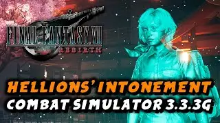 Final Fantasy 7 Rebirth - Hellions' Intonement (Combat Simulator 3.3.3G Hard Difficulty)