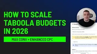 Как масштабировать бюджеты Taboola в 2026 году (максимальное количество конверсий и улучшенная це...