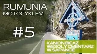Motocyklem do Rumunii | Samotna wyprawa | Kanion Bicaz i Cmentarz w Sapancie #5