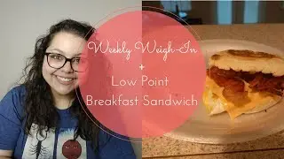 Weekly Weigh-In + Low SmartPoint Breakfast Sandwich