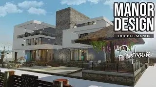 LifeAfter: Manor Design - Penthouse v2 | Double Manor Tutorial