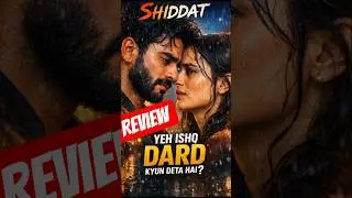&ldquo;Shiddat Movie Review | Last Scene Ne Rula Diya 💔 सच जान लो&rdquo;