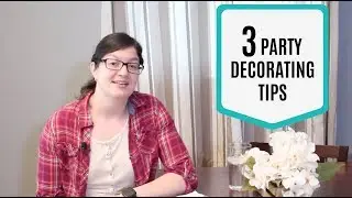 3 Party Decorating Tips | Party Planning 101
