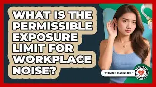 What Is The Permissible Exposure Limit For Workplace Noise? - Everyday Hearing Help