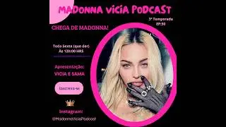 #50- CHEGA DE MADONNA!