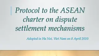 Protocol to the ASEAN charter on dispute settlement mechanisms