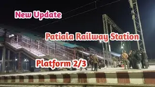 Patiala Railway Station Update || Platform 2/3 || TEAM GAURAV 