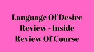 Language Of Desire Review - Inside Review Of Course