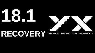 CROSSFIT OPEN 18.1 RECOVERY | YOGA for CROSSFIT