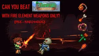 Terraria Challenge Log #1: Beating Terraria With Fire Element Weapons Only (Pre-hardmode)