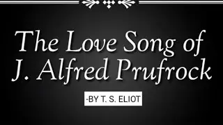 The Love Song of J.Alfred Prufrock By T.S. Eliot.Part 1