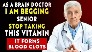 As a BRAIN Doctor, I'm SHOCKED: THIS Vitamin Raises Stroke Risk Overnight | Senior Health