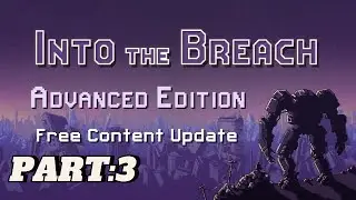 Into the breach advanced edition. Part:3.
