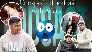 Aaj kya hua adarsh ke sath 😱 || Podcast with Adarsh 🫶🏻✅