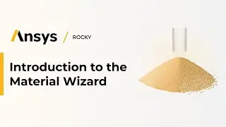 Ansys Rocky: Введение в Мастер материалов